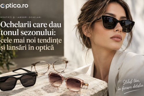 Ochelarii care dau tonul sezonului: cele mai noi tendințe și lansări în optică